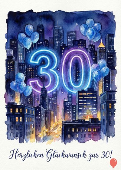 Aquarell-Darstellung einer Skyline bei Nacht. Über den Gebäuden leuchten blaue Ballons und die Zahl «30» in Neonoptik. Darunter steht: «Herzlichen Glückwunsch zur 30!».