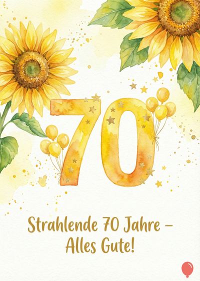 Aquarellkarte mit Sonnenblumen und der Zahl «70». Gelbe Luftballons und goldene Sterne zieren die «70». Unterhalb steht der Spruch «Strahlende 70 Jahre – Alles Gute!».