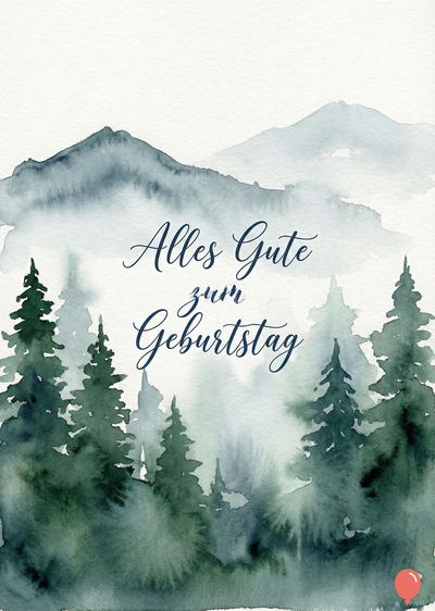 Aquarellartige Komposition mit Bergen und Bäumen in Blau- und Grüntönen. Im oberen Bereich steht «Alles Gute», darunter «zum Geburtstag», alles in geschwungener Schrift.