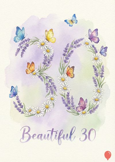 Watercolor-style composition of the number «30» crafted with lavender and daisies, adorned with butterflies. Lower, inscription «Beautiful 30». Soft, pale color palette with a textured treatment.