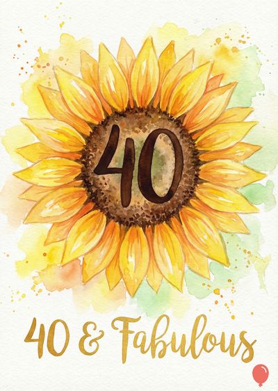 Watercolor rendition of a sunflower with brown center and yellow petals. The center contains the number «40». Below is «40 & Fabulous» in gold script. Light yellow and green washes.