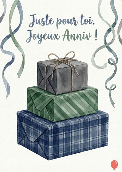 Une composition aquarelle avec cadeaux empilés. Rubans et calligraphie « Juste pour toi. Joyeux Anniv ! ». Premier cadeau gris noué. Second vert rayé. Troisième bleu à carreaux.