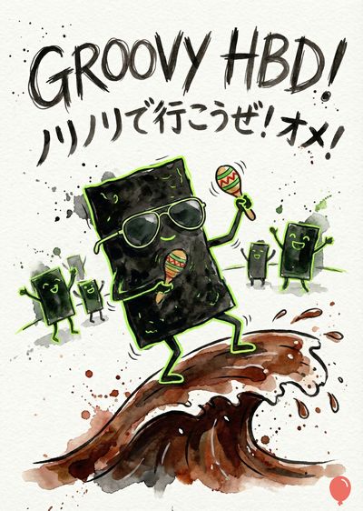黒い四角いキャラクターがサングラスをかけ、マラカスを振って波に乗っている、水彩画。他の3つの黒い四角いキャラクターが彼を取り囲んで踊っている。上部には«GROOVY HBD!»と日本語の表現が描かれている。波は茶色で、他の部分は白く、飛び散った水しぶきがある。 緑色の線でキャラクターを縁取っている。