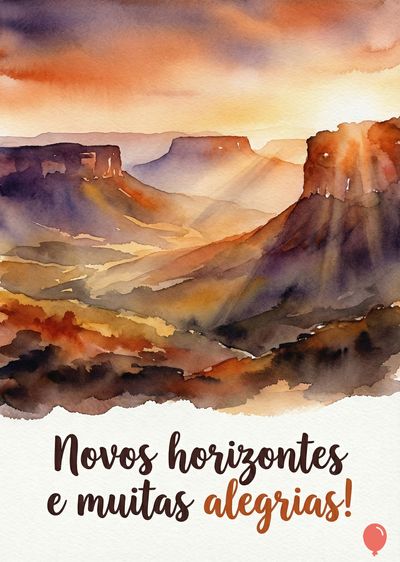 Paisagem em aquarela com montanhas em tons de laranja, roxo e marrom, com raios de sol. Na parte inferior, uma frase: «Novos horizontes e muitas alegrias!». Um balãozinho vermelho no canto inferior direito.